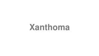 Xanthoma