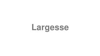 Largesse