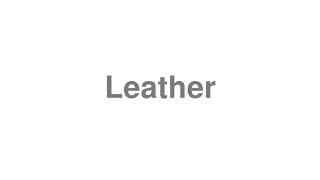Leather