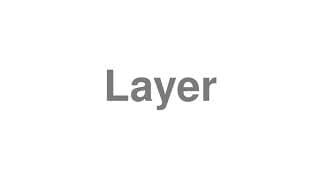 Layer