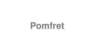 Pomfret
