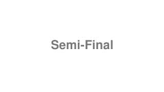 Semi-Final