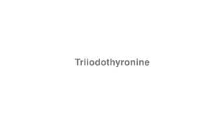 Triiodothyronine