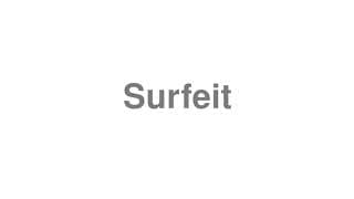 Surfeit