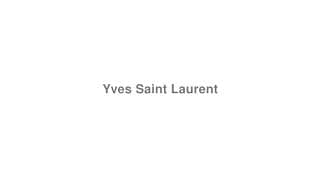 Yves Saint Laurent