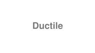 Ductile