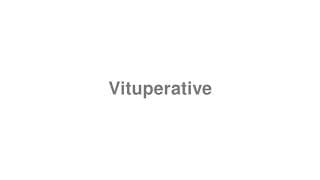 Vituperative