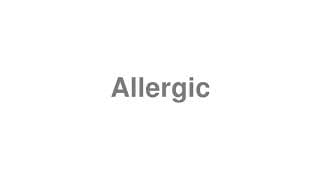 Allergic