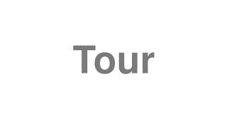 Tour
