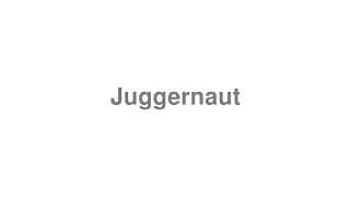 Juggernaut