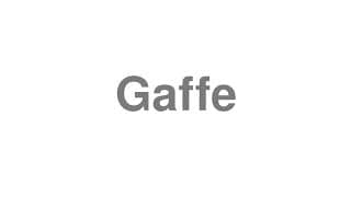 Gaffe