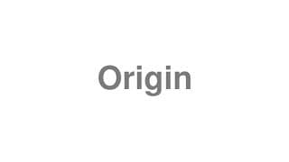 Origin
