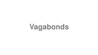 Vagabonds