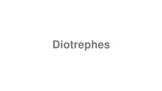 Diotrephes