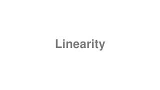 Linearity