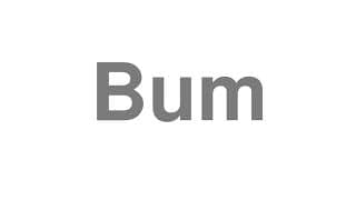 Bum
