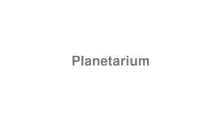 Planetarium