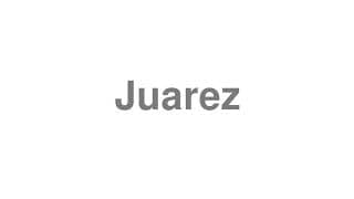 Juarez