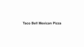 Taco Bell Mexican Pizza