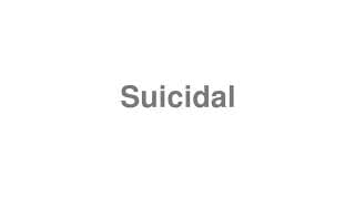 Suicidal
