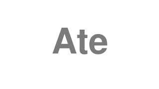 Ate