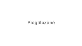 Pioglitazone
