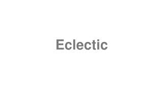 Eclectic