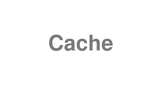 Cache