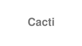 Cacti