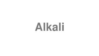 Alkali