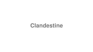Clandestine