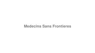 Medecins Sans Frontieres