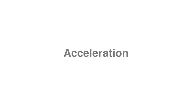 Acceleration