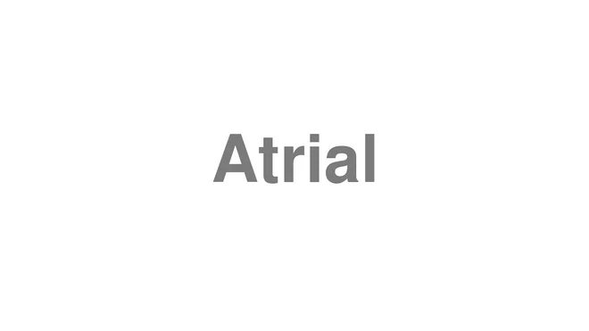 Atrial