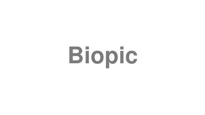 Biopic