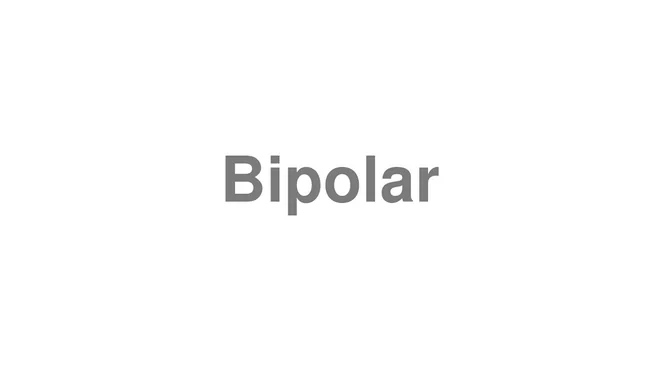 Bipolar