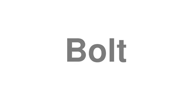 Bolt
