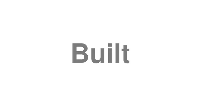 Built