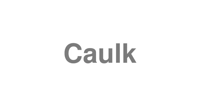 Caulk