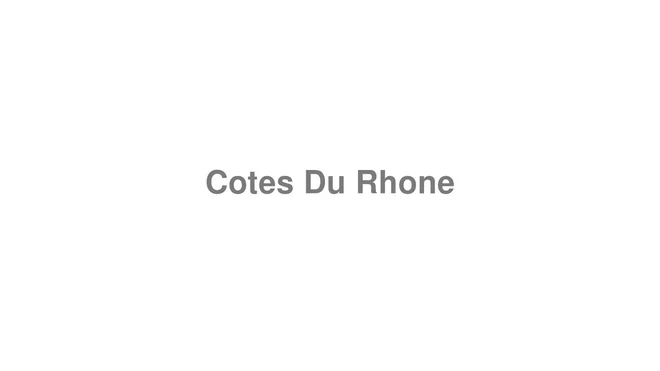 Cotes Du Rhone