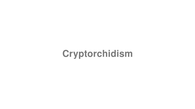 Cryptorchidism