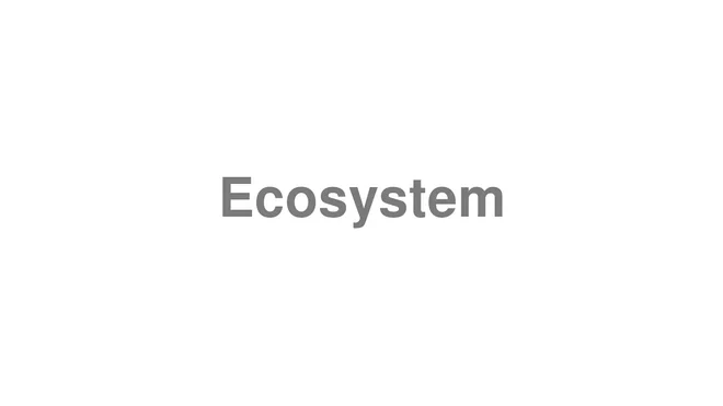 Ecosystem