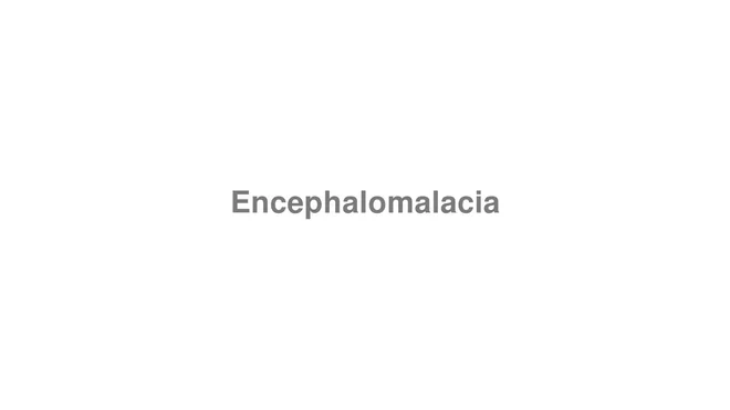 Encephalomalacia