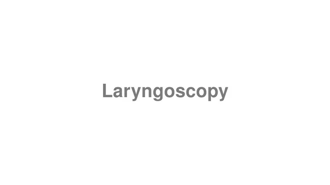 Laryngoscopy
