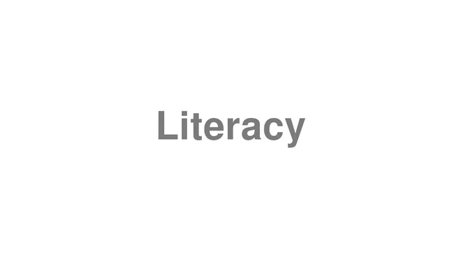 Literacy