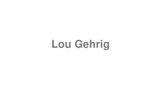 Lou Gehrig