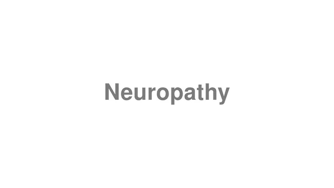 Neuropathy