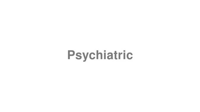 Psychiatric