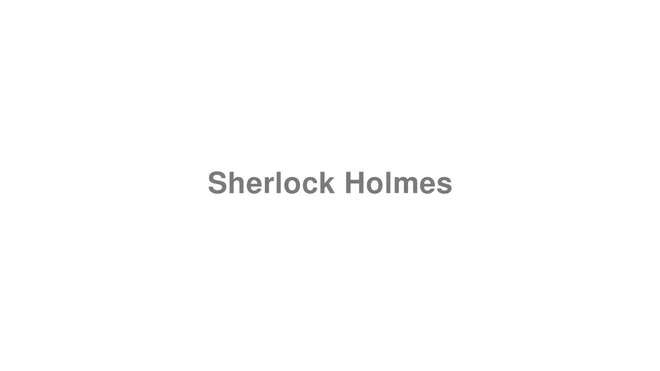 Sherlock Holmes