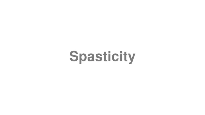 Spasticity
